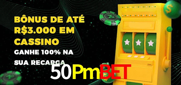 50Pmbet melhor bônus de depósito